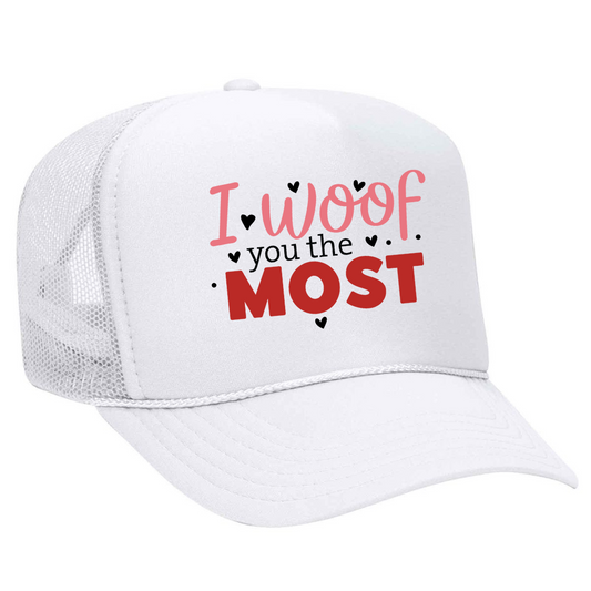 I Woof You The Most - Dog Trucker Hat